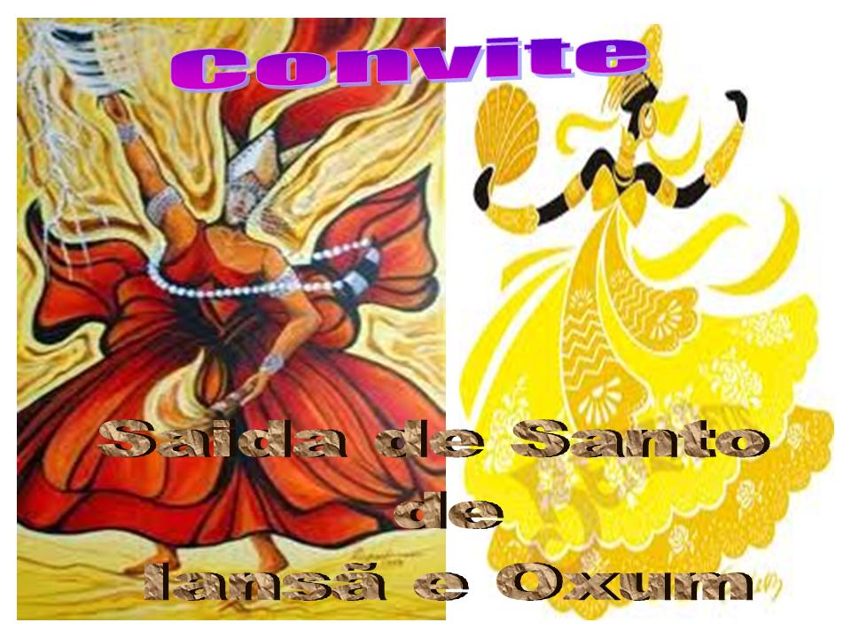 :: Convite para a Saida de Santo de Patricia de Ians e Oxosse e Sonia da Oxum de Xang::